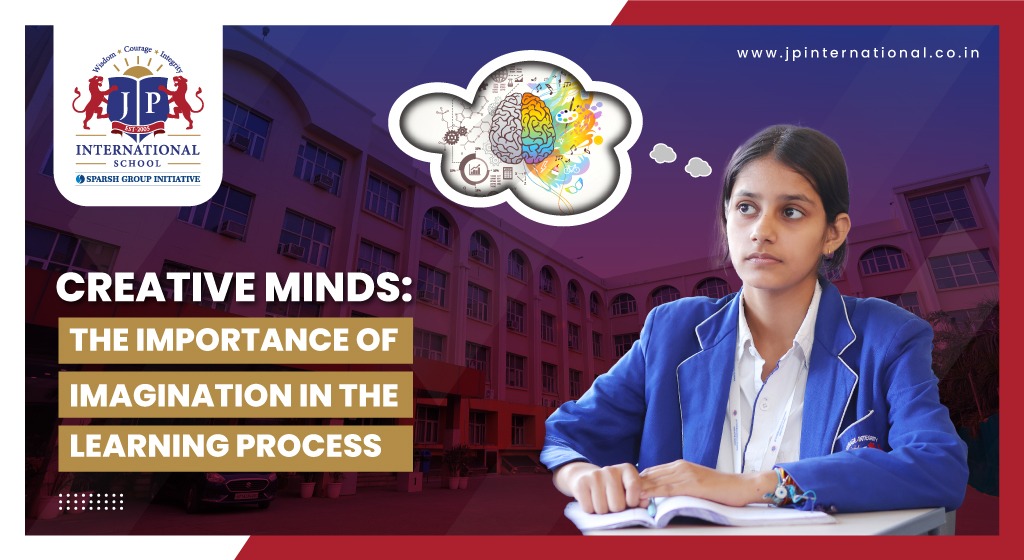 Creative Minds: The Importance of Imagination in the Learning Process